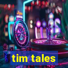 tim tales